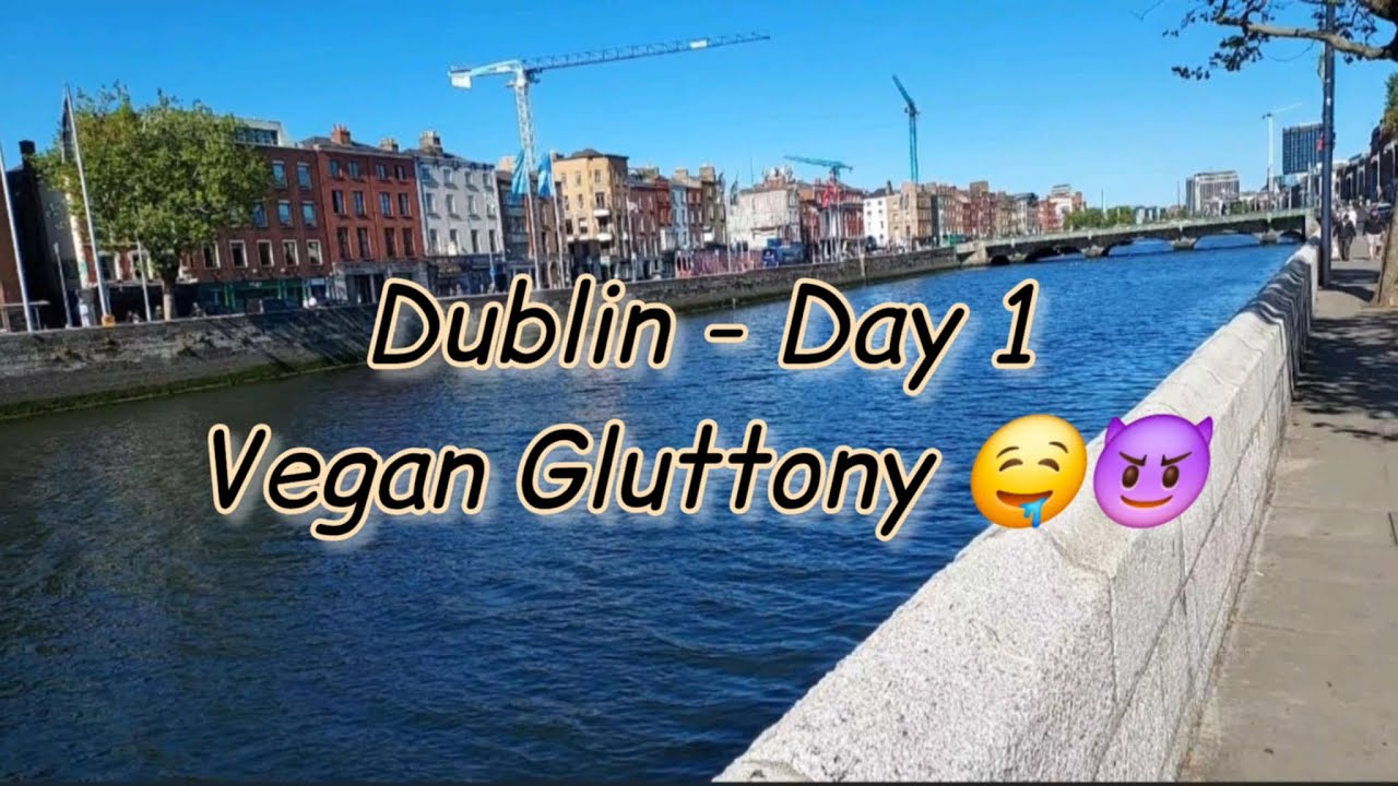 Eating vegan in Dublin - Day 1