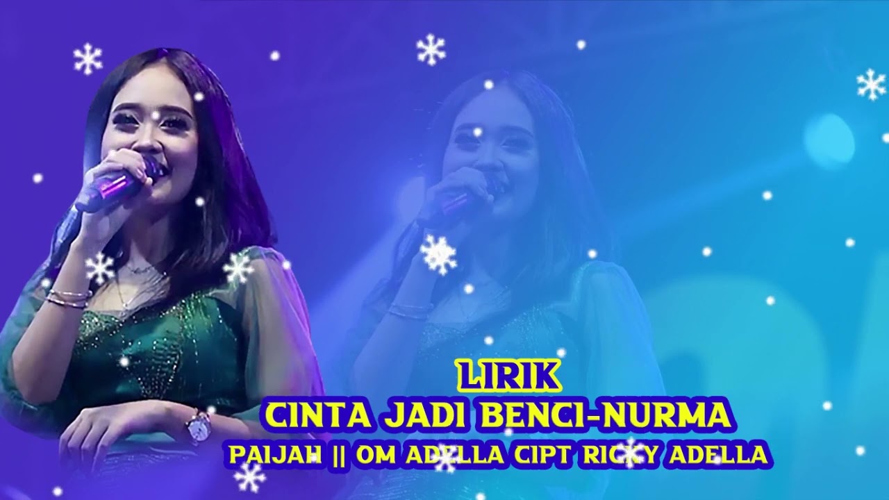 Cinta jadi benci Lirik  Nurma Paijah  OM ADELLA