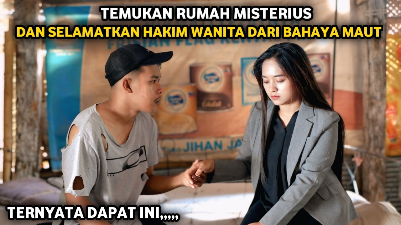 KISAH PEMUDA MISKIN TEMUKAN RUMAH MISTERIUS DAN SELAMATKAN HAKIM WANITA DARI BAHAYA MAUT !