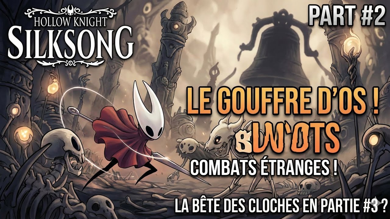 LE GOUFFRE D'OS ! Combats ÉTRANGES & la BÊTE DES CLOCHES approche ! (Hollow Knight Silksong #2)