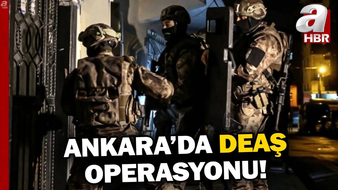 Ankara'da DEAŞ Operasyonu: 17 G&ouml;zaltı! | A Haber