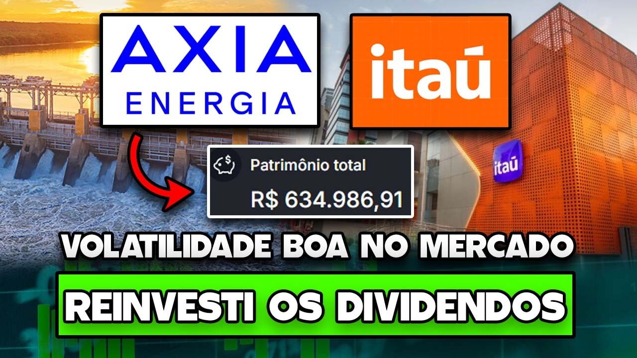 VOLATILIDADE INTERESSANTE NO MERCADO. APROVEITEI E REINVESTI OS DIVIDENDOS QUE RECEBI NA CARTEIRA