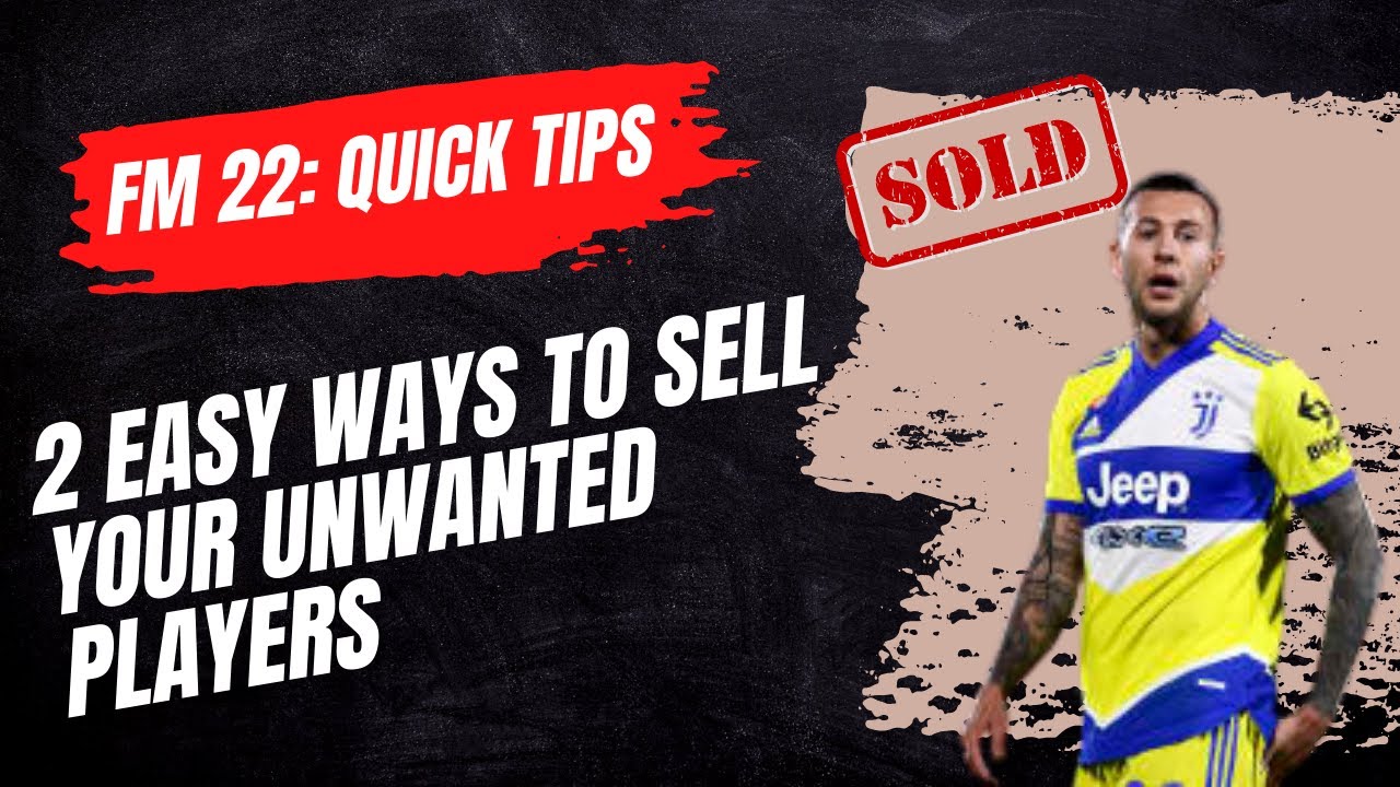 FM 22 GAMEPLAY: 2 WAYS TO SELL YOUR UNWANTED PLAYERS