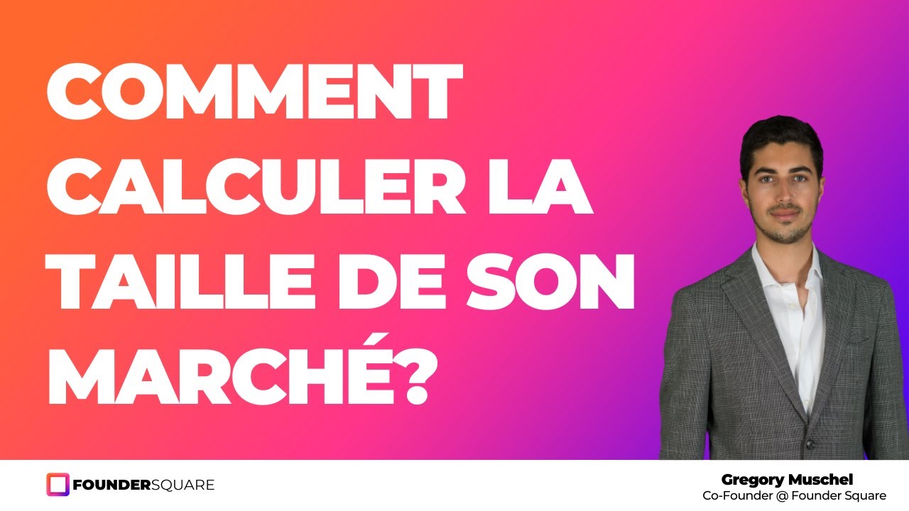 Comment bien calculer la taille de son marché pour une Start-up ?