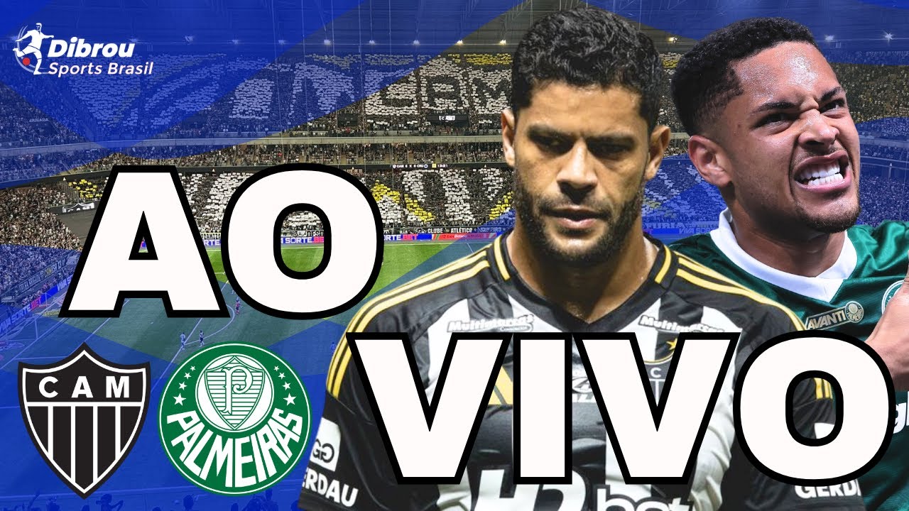 ATLÉTICO-MG X PALMEIRAS AO VIVO BRASILEIRÃO DIRETO DA ARENA MRV