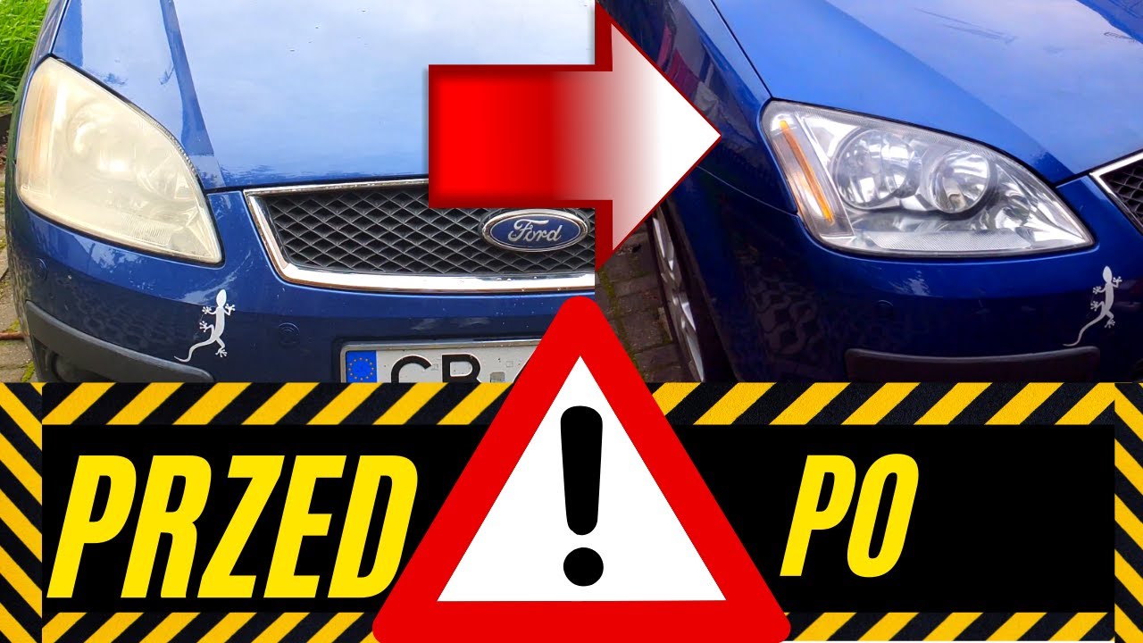 POLEROWANIE LAMP FORD C-MAX, JAK WYCZYŚCIĆ ŻÓŁTE LAMPY, Naprawy Garażowe FT190