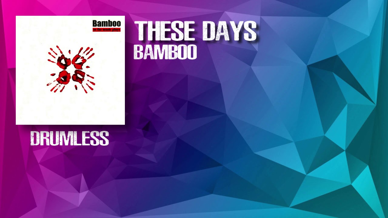These Days - Bamboo (Drumless)