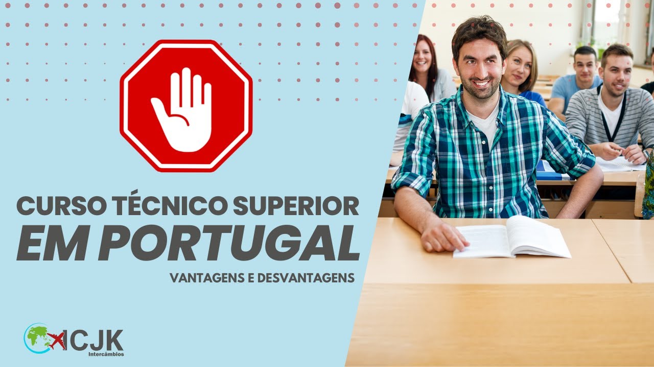 CURSO TÉCNICO SUPERIOR EM PORTUGAL - Vantagens e Desvantagens