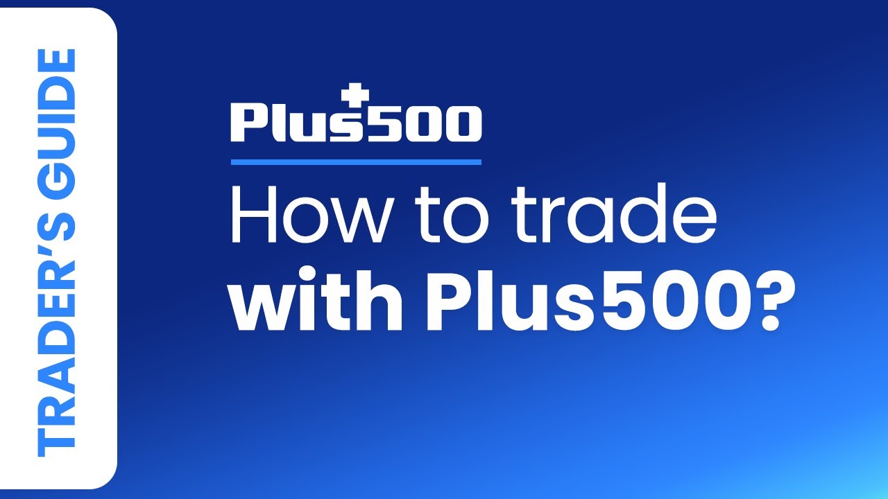 How to trade with Plus500 | Plus500 Trader's Guide (EU TRADERS)