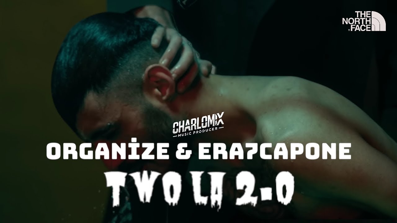 TWO LA 2.0 ( Organize & Era7Capone ) CharloMix ( 2 K KLİP )