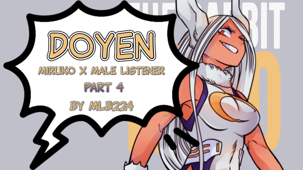 Doyen - Miruko x Male Listener (ЧАСТЬ 4) МИНИ-СЕРИЯ ONESHOT