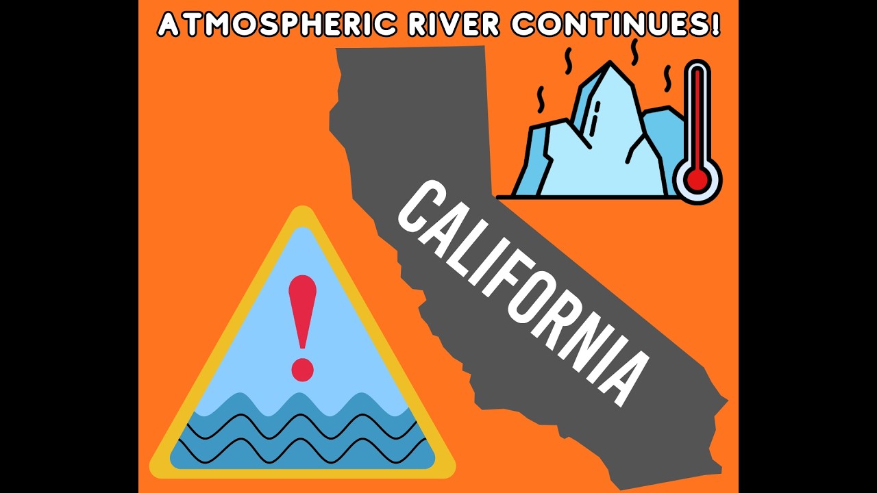 California Weather: Atmospheric River Continues!