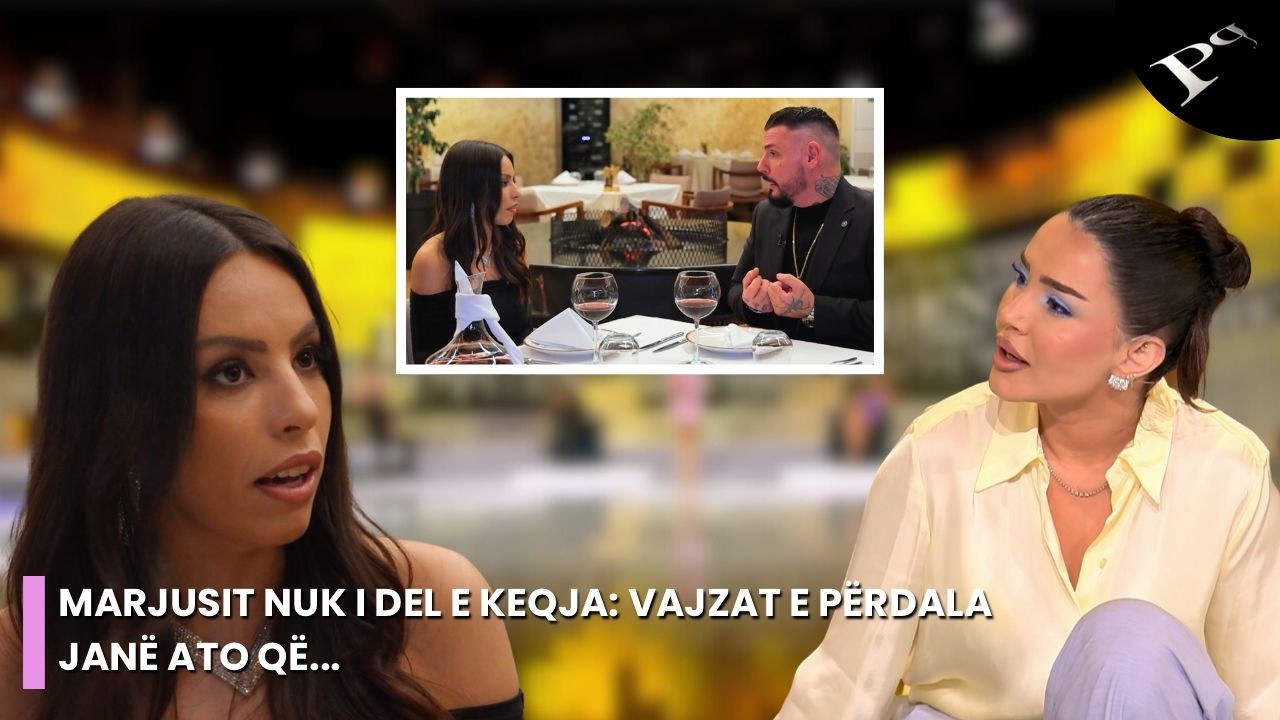 Marjusit nuk i del e keqja: Vajzat e përdala janë ato që...