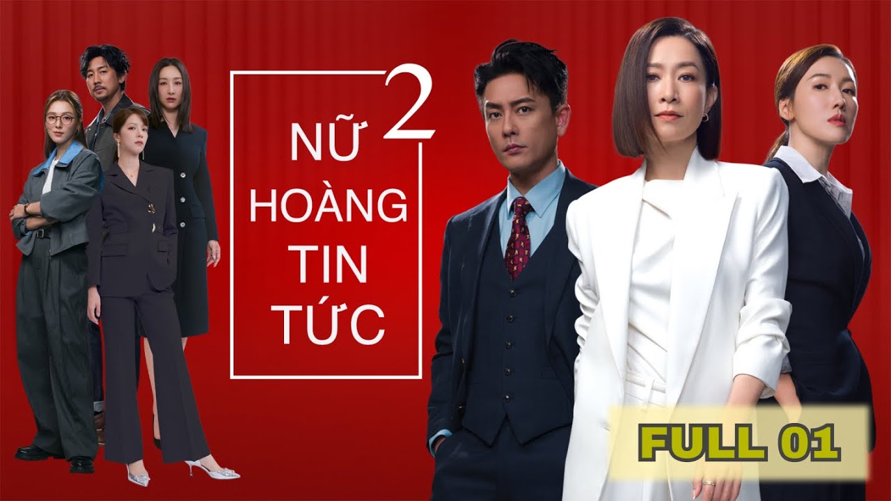 Nữ Hoàng Tin Tức 2 - Tập 1(Lồng Tiếng) Xa Thi Mạn, Huỳnh Tông Trạch, Lý Thi Hoa