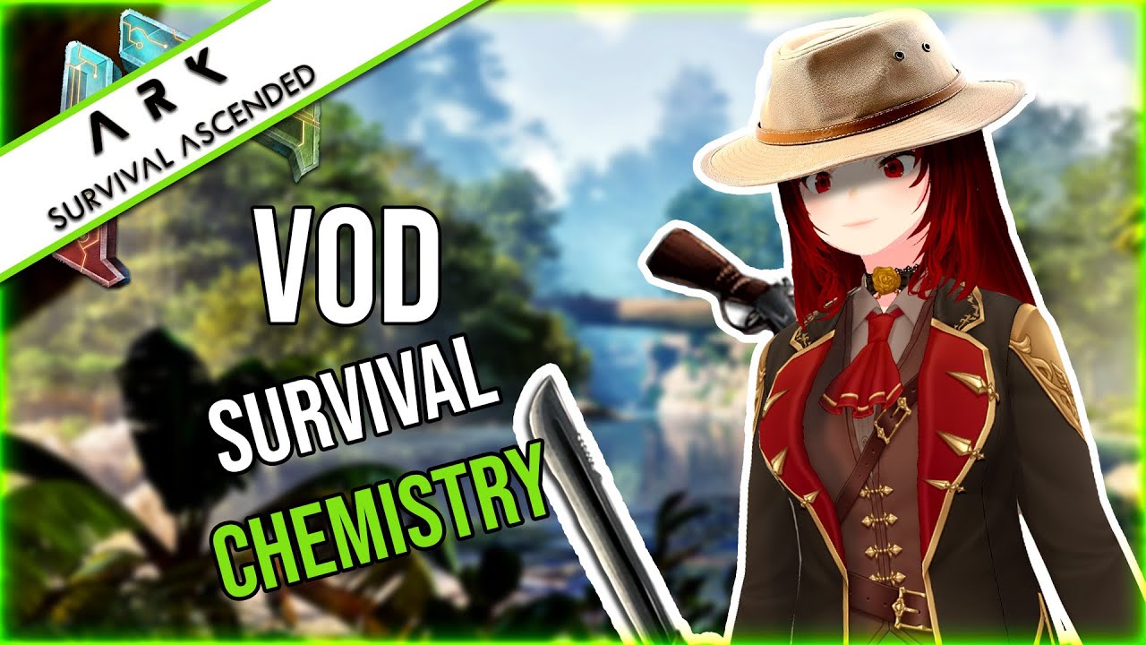 VOD // 22/12/25 : Survival's Chemistry ; ARK Ascended #16