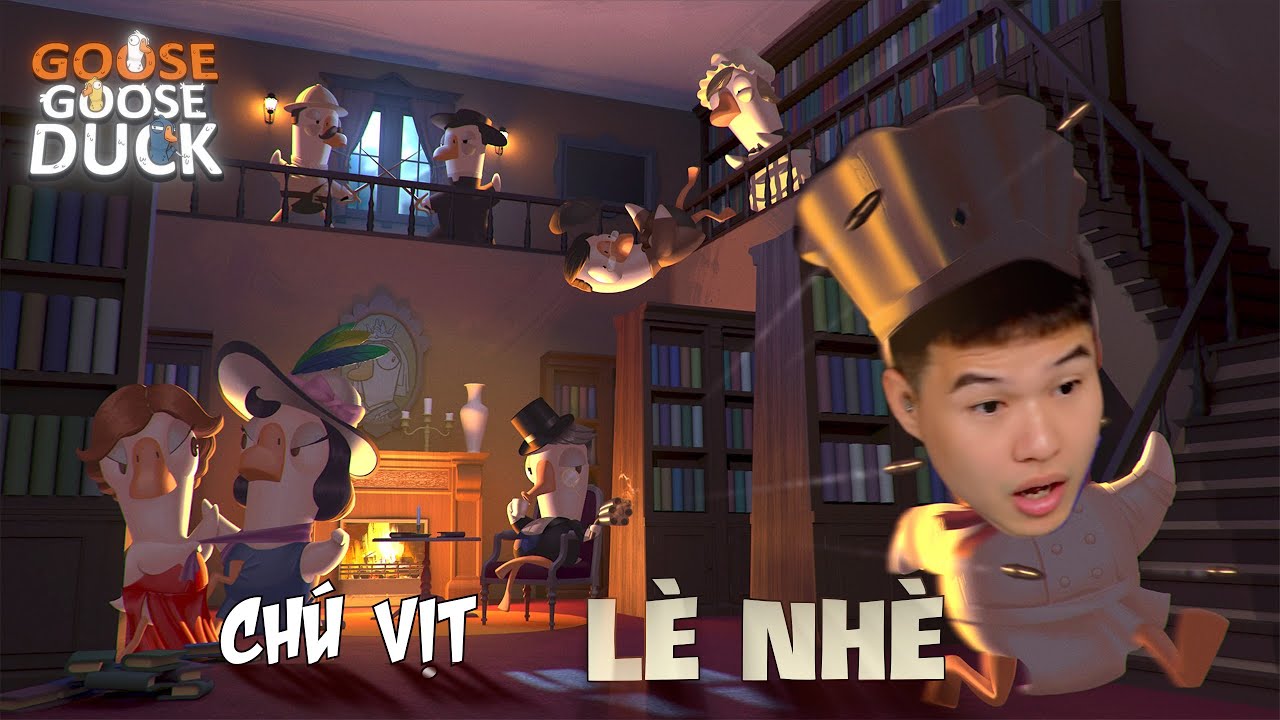 (Goose Goose Duck) CH&Uacute; VỊT L&Egrave; NH&Egrave; V&Agrave; NHỮNG ĐỒNG ĐỘI KH&Ocirc;NG HIỂU &Yacute; NHAU