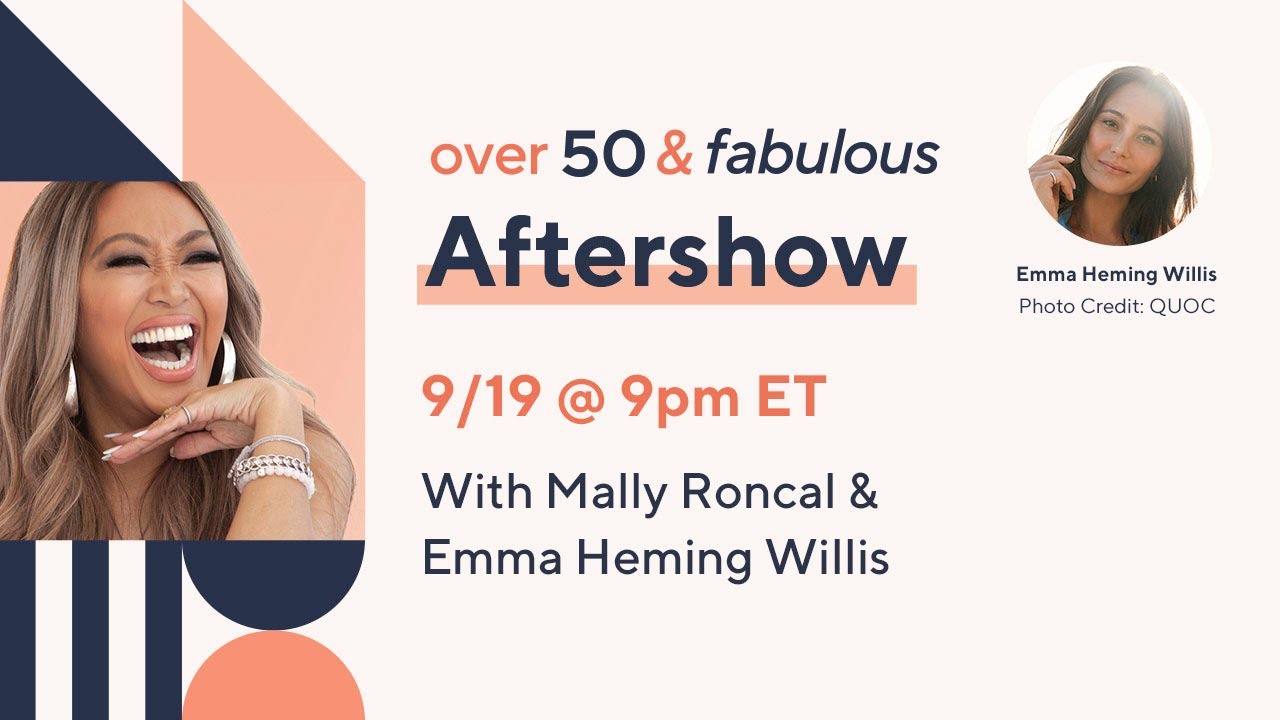 Over 50 & Fabulous: Aftershow - With Mally Roncal & Emma Willis