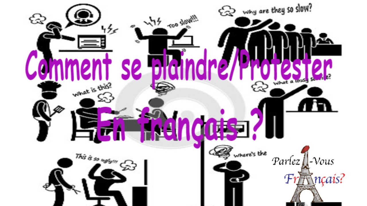 Comment se plaindre ou protester en français ?