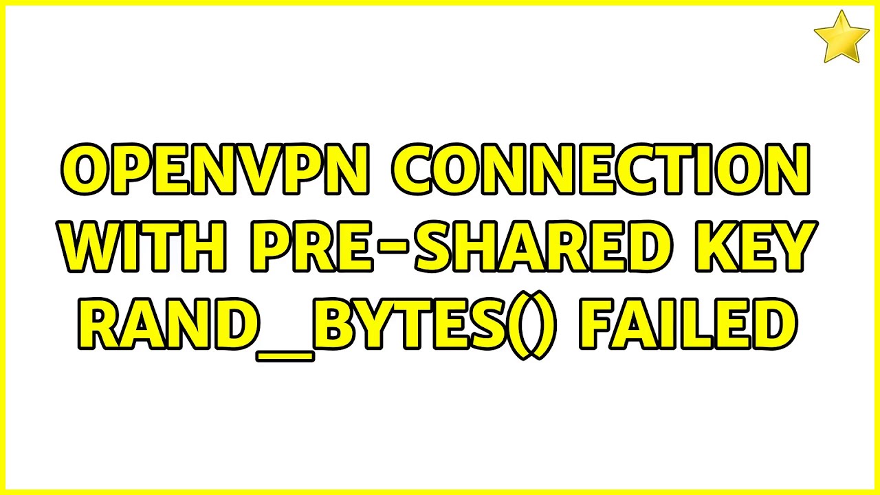 Ubuntu: OpenVPN connection with pre-shared key RAND_bytes() failed