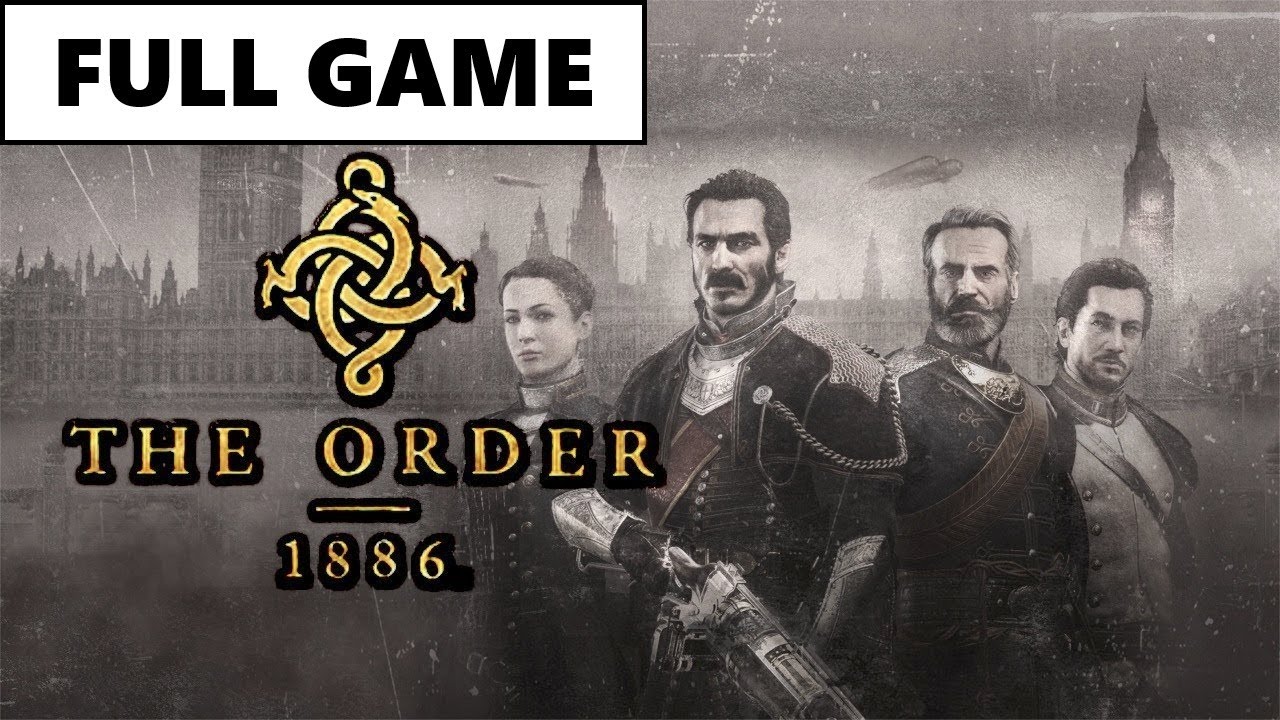 The Order: 1886 [Full Game | No Commentary] PS4