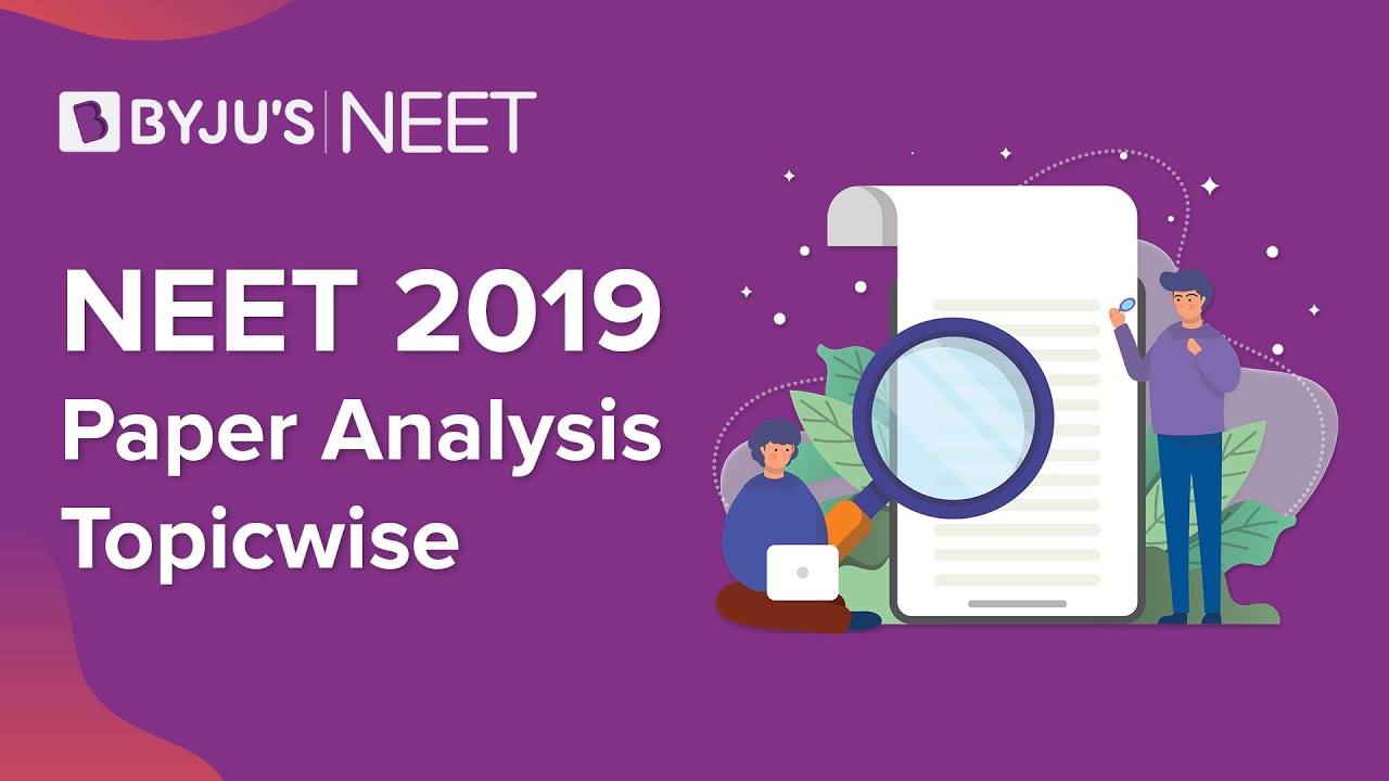NEET 2019 Paper Analysis -Topic wise | NEET 2020 | NEET Cut-off & Syllabus Analysis | BYJU'S NEET