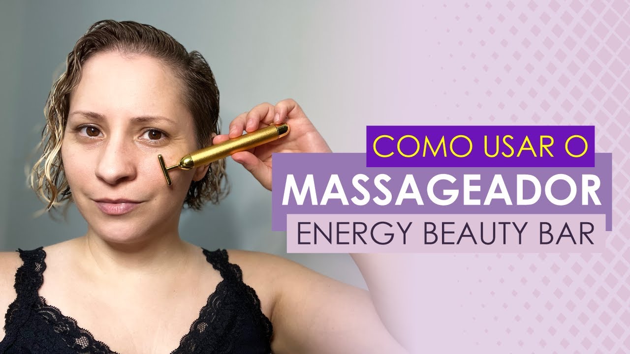 COMO USAR O MASSAGEADOR ENERGY BEAUTY BAR
