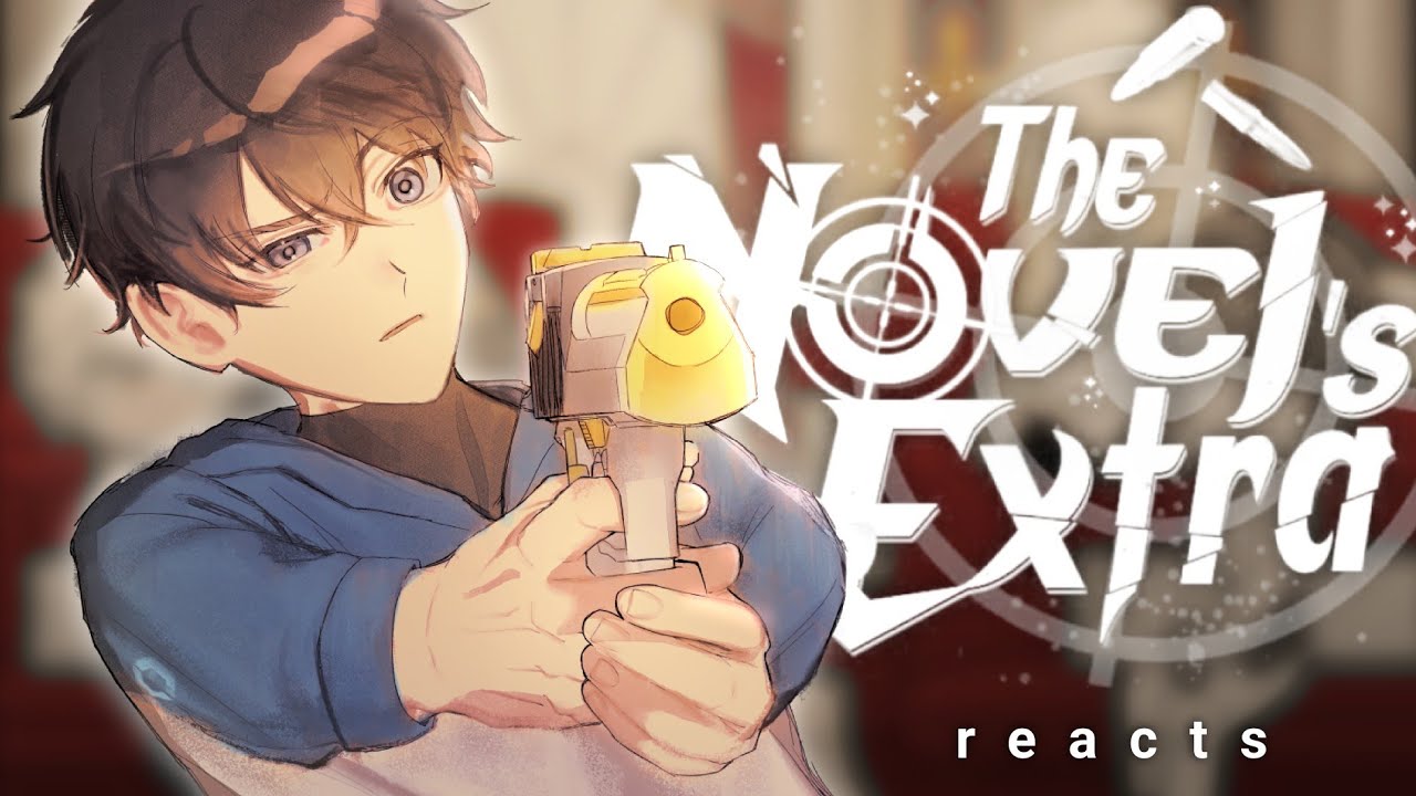 “ The Novel's Extra ” reacts ~ || PART 1 ||