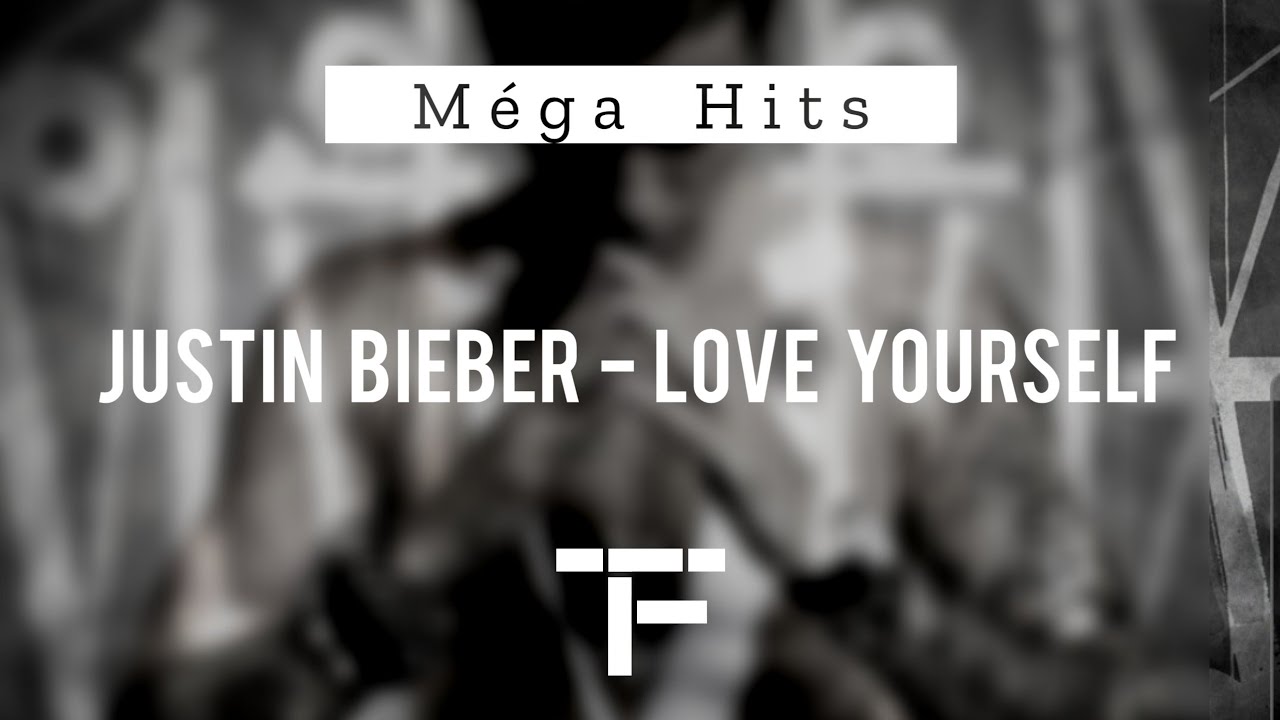 [TRADUCTION FRANÇAISE] Justin Bieber - Love Yourself