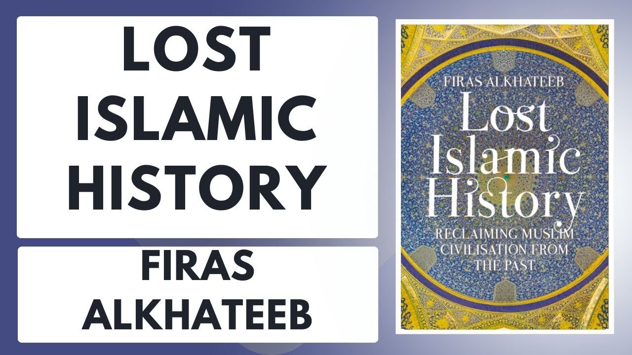 Lost Islamic History by Firas Alkhateeb
