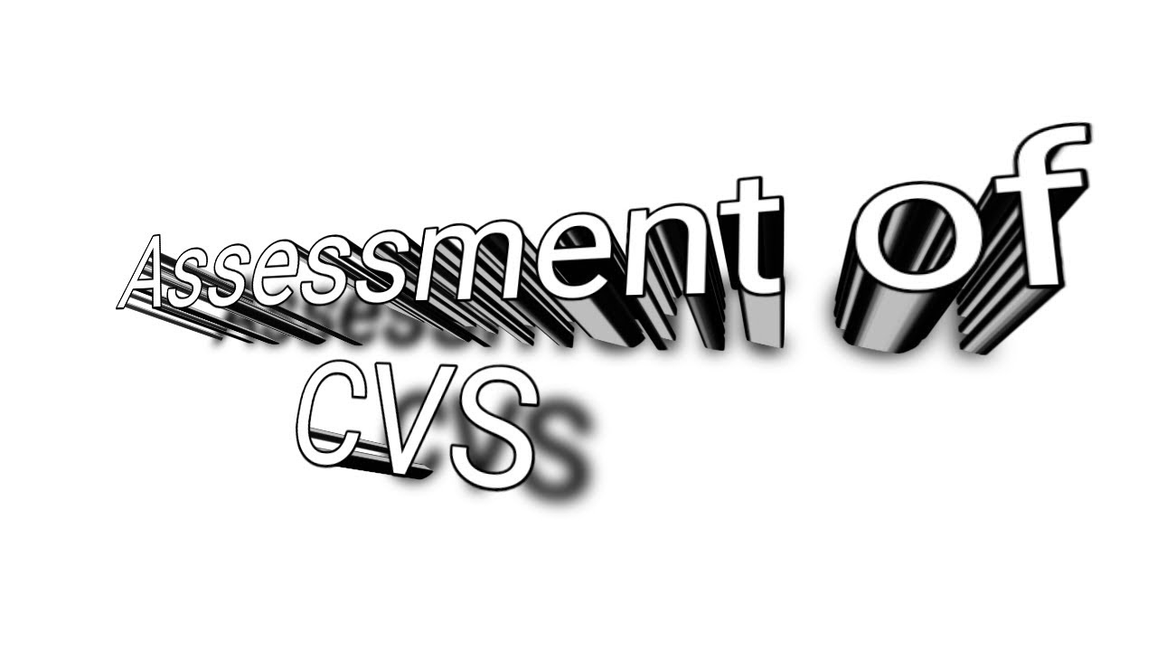 شرح Assessment of cardiovascular system القلب والأوعية الدموية بالتفصيل 💗💯💫🔥❤️.