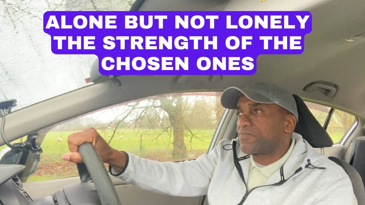 Alone but not Lonely: The Strength of The Chosen Ones.