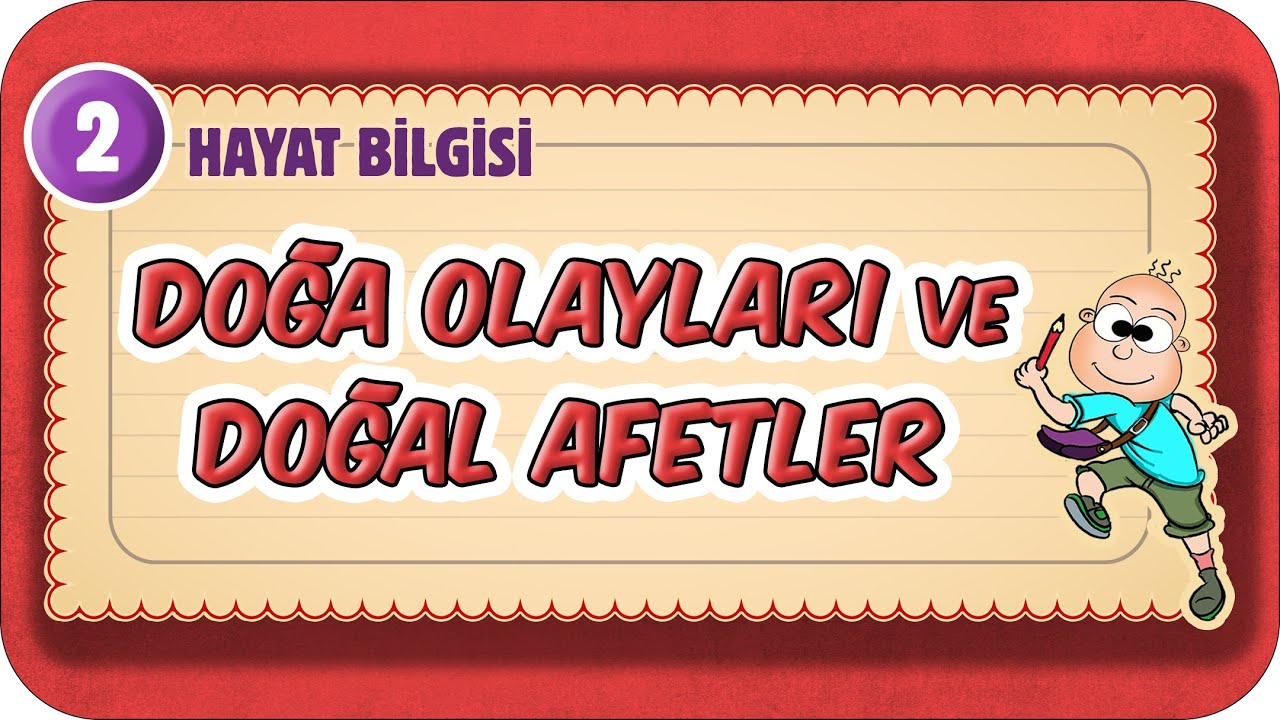 Doğa Olayları ve Doğal Afetler  📕 2.Sınıf Hayat Bilgisi #2025