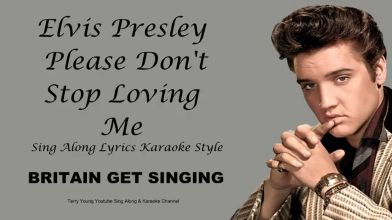 Elvis Presley Please Don't Stop Loving Me (With Lyrics)