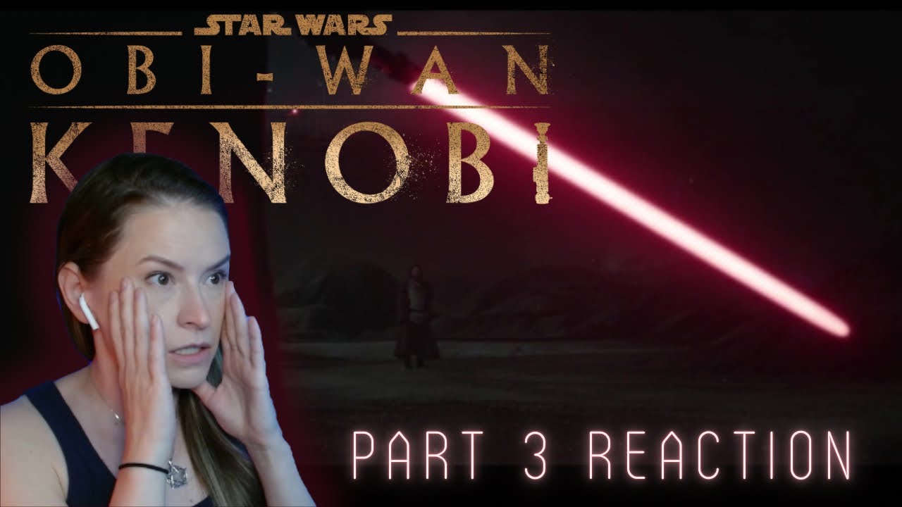 Obi Wan Kenobi Part 3 Reaction