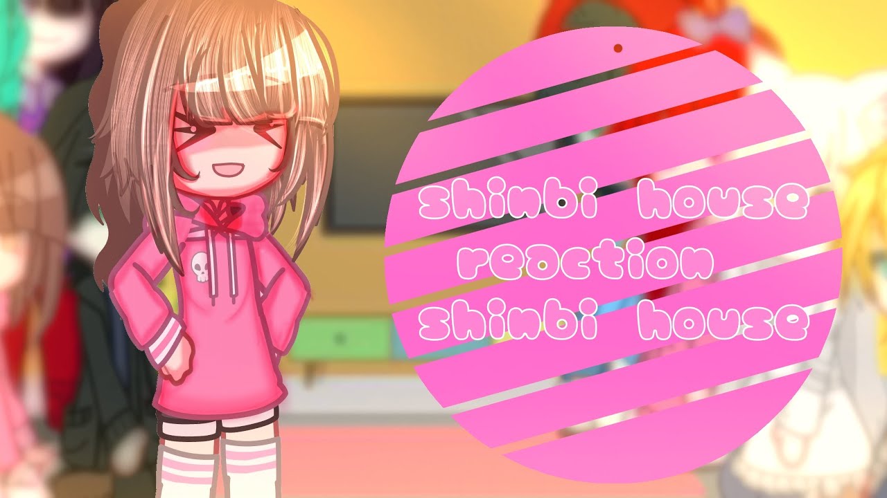 Shinbi house reaction shinbi house