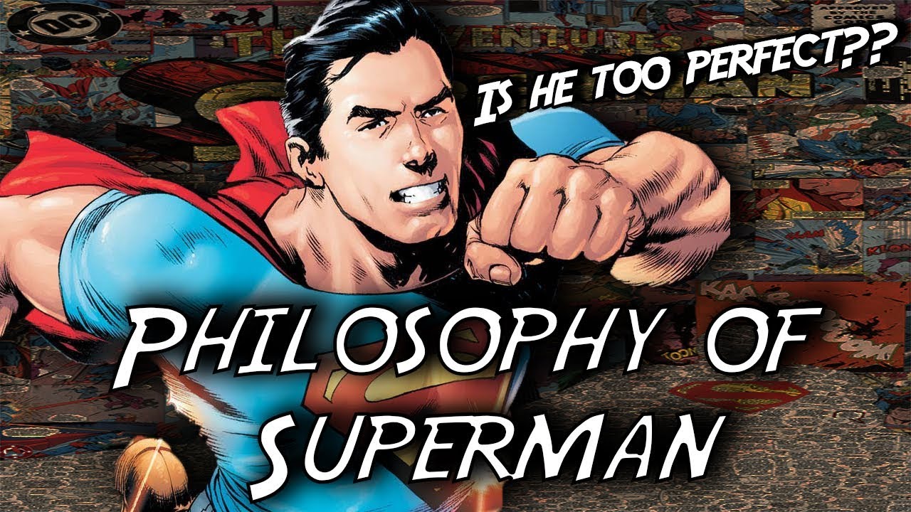 The Philosophy Behind Superman: Why Is He So Super?