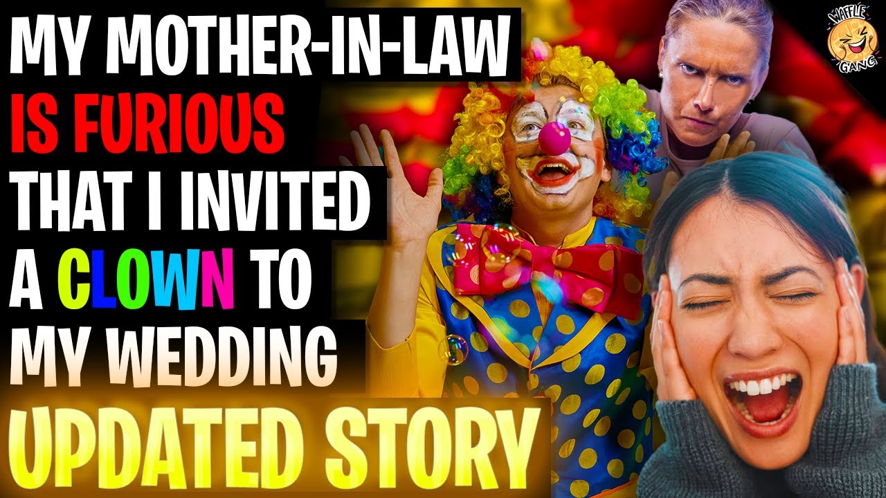Mother-In-Law Is FURIOUS I Invited A Clown To My Wedding r/Relaitonships