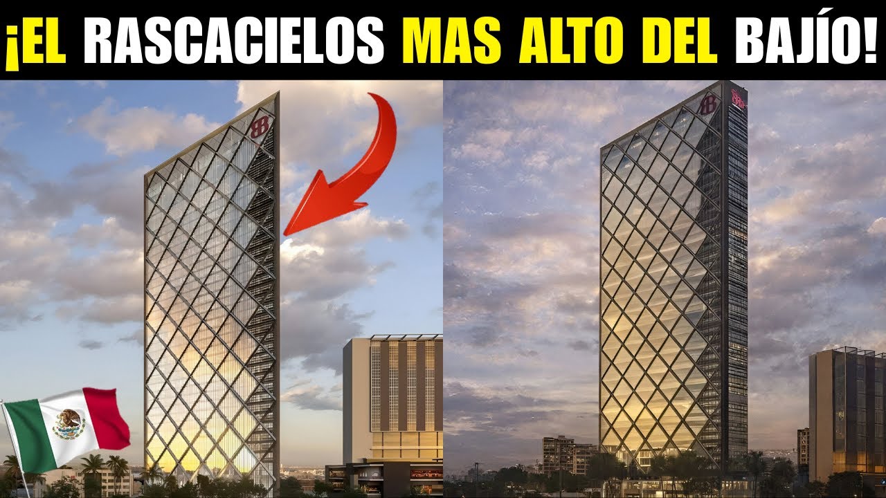 ASÍ SERÁ EL NUEVO MEGA RASCACIELOS DE LEÓN GUANAJUATO - TORRE BAN BAJÍO 