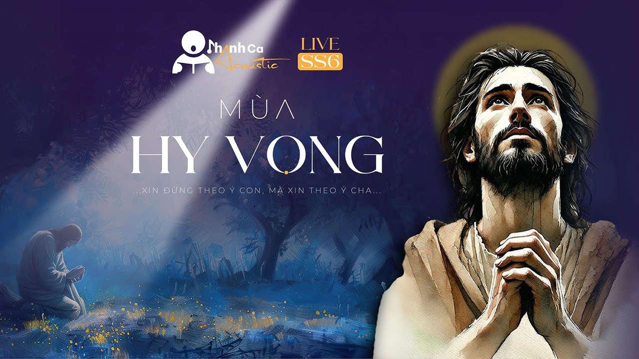 THÁNH CA ACOUSTIC - LIVE SESSION 6 - MÙA HY VỌNG | FULL
