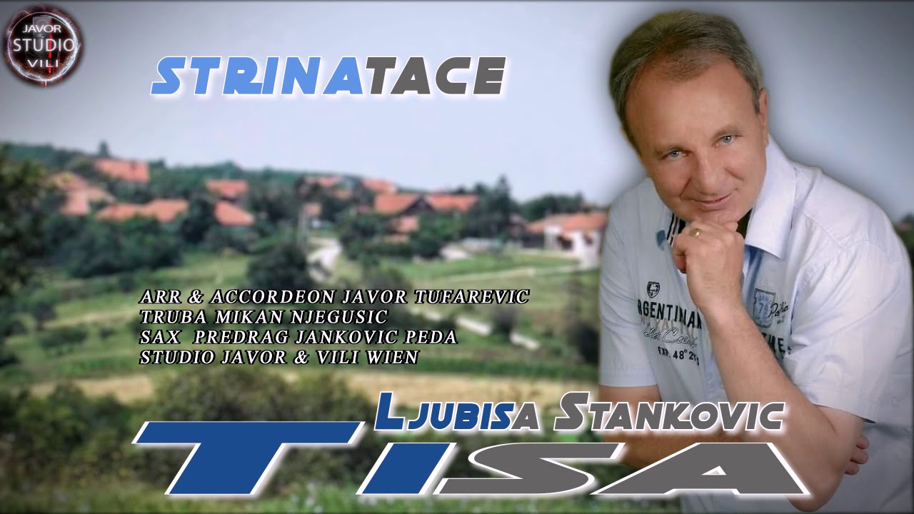 Ljubisa Tisa Stankovic STRINATACE
