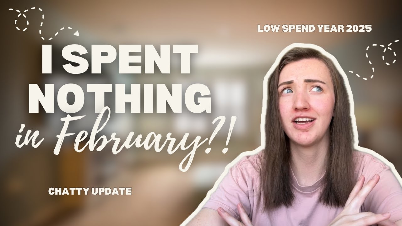 Chatty Low Spend Year Update - February! 💸