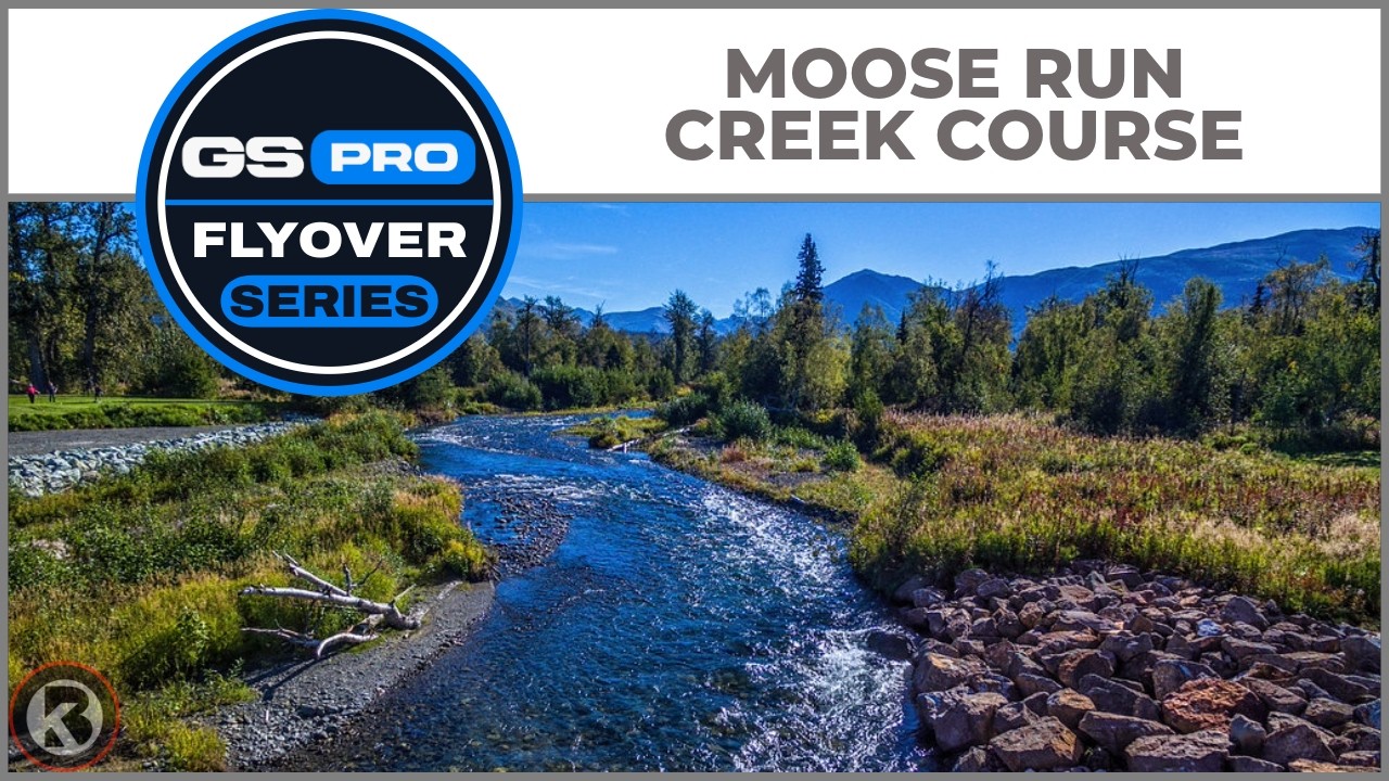 GSPro Course Flyover - Moose Run (Creek Course)  - Designed by 1970kaustin
