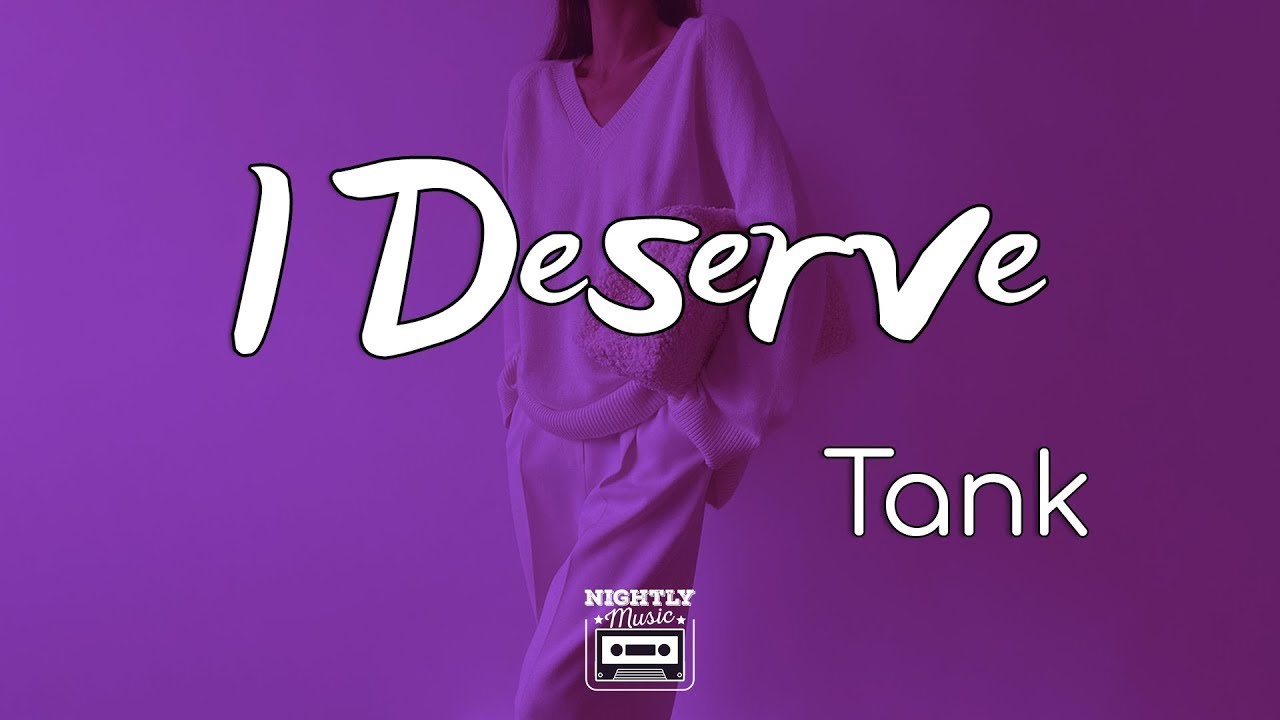 Tank - I Deserve (Lyrics)