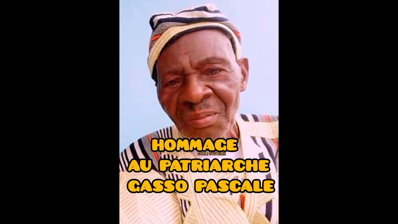 SOULI SYSTÈME : HOMMAGE AU PATRIARCHE GASSO PASCALE