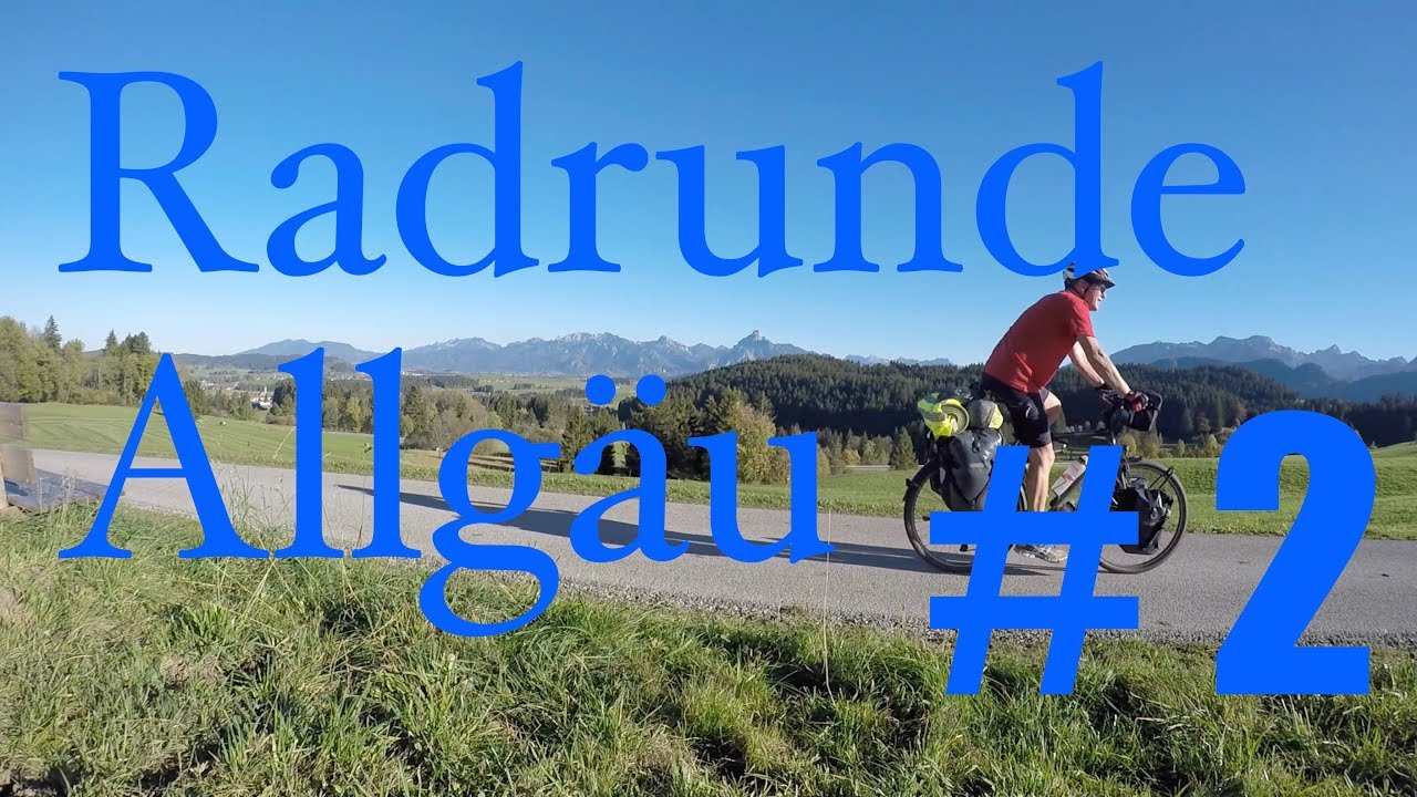 Radtour - Radrunde Allgäu - #2 das östliche Teilstück