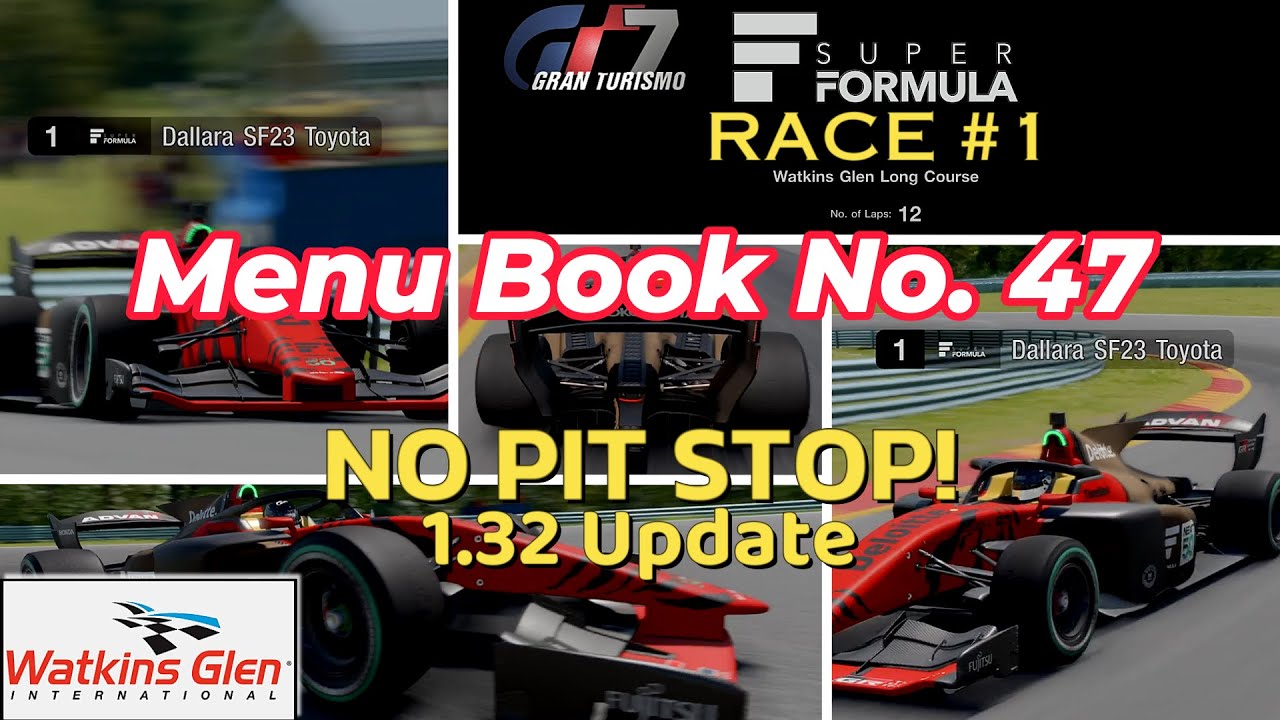 Gran Turismo 7 Menu Book No. 47 SUPER FORMULA Race #1 @ Watkins Glen Easy WIN! 1.32 Update