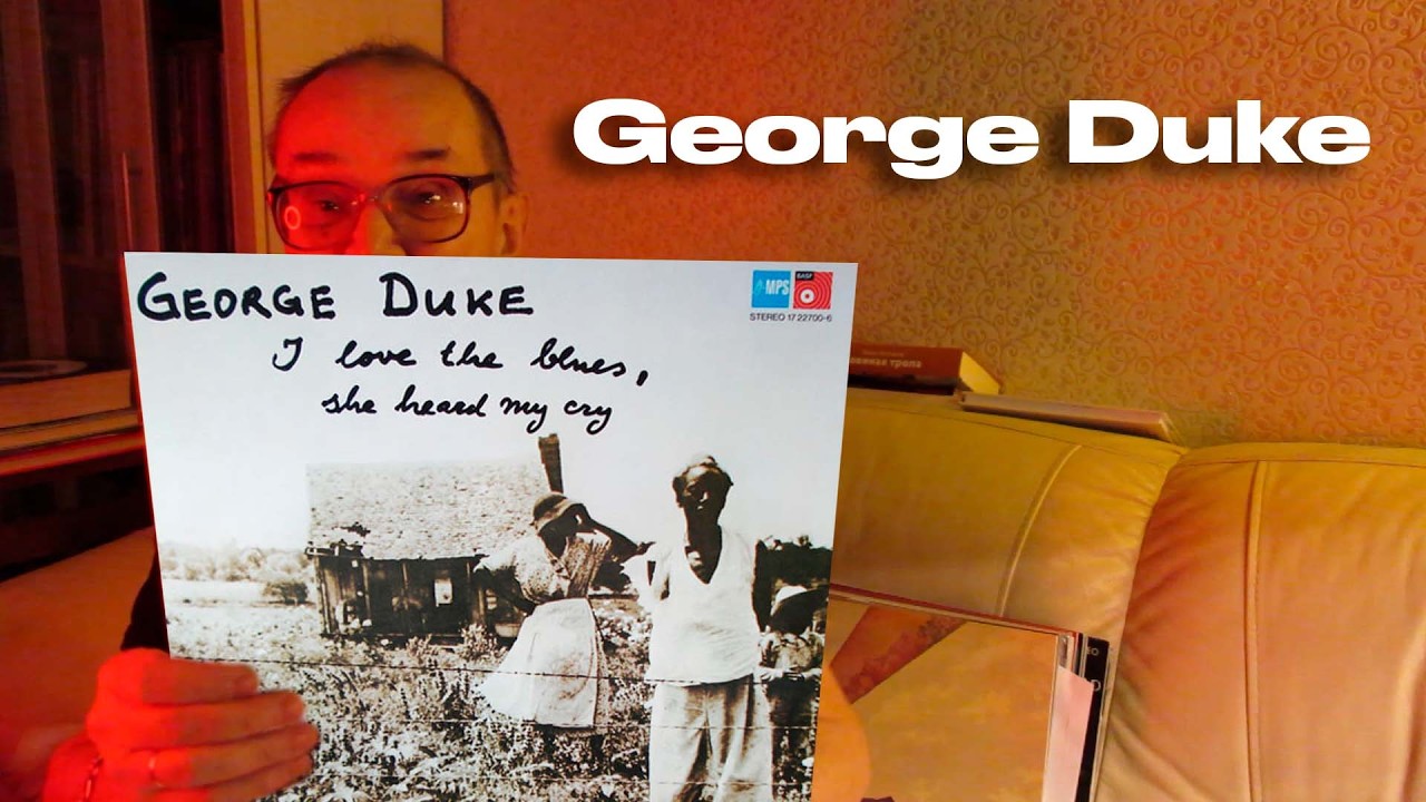 Алексей Рыбин про George Duke - I Love The Blues, She Heard My Cry - 1975