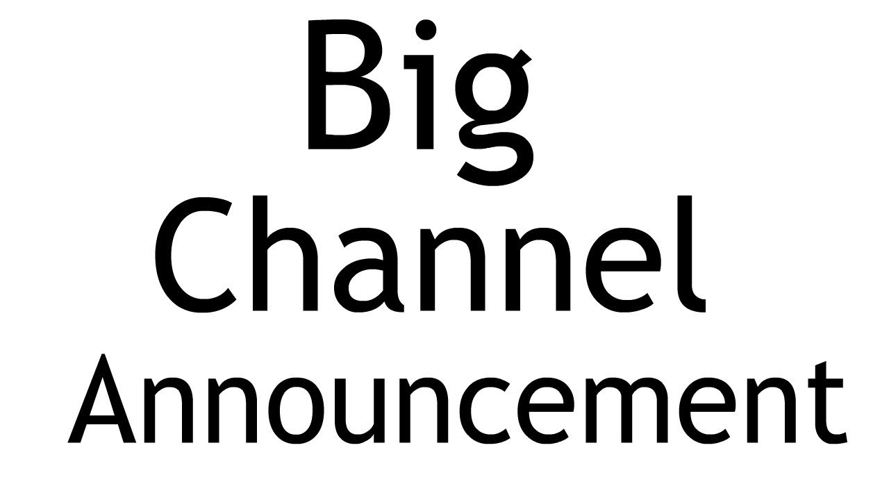 BIG Channel Announcement