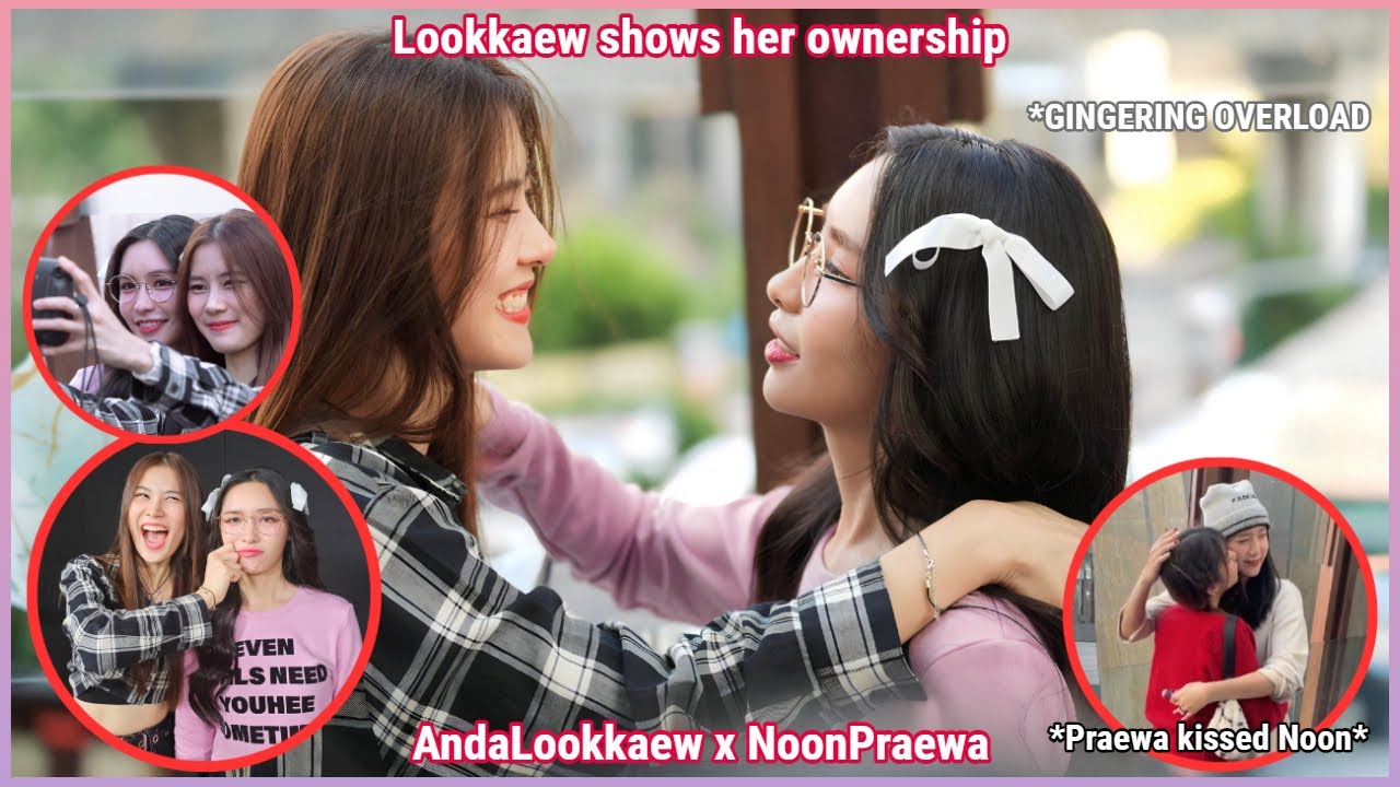 [AndaLookkaew x NoonPraewa] GINGERING MOMENTS for 9 minutes straight | LoveSeniortheseries