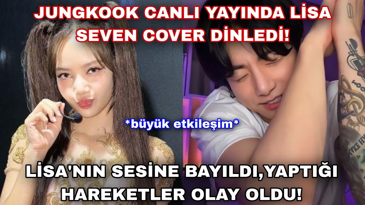 Jungkook canlı yayında Lisa seven cover dinledi, Lisa'nın sesine bayıldı!
